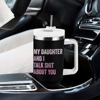 Funny My Daughter And I Talk Shit About You Tumbler With Handle Girl Mom - Wonder Print Shop