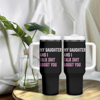 Funny My Daughter And I Talk Shit About You Tumbler With Handle Girl Mom - Wonder Print Shop