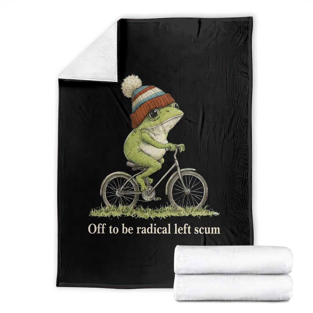 Off To Be Radical Left Scum Throw Blanket Funny Frog Resistance
