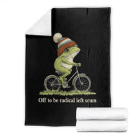 Off To Be Radical Left Scum Throw Blanket Funny Frog Resistance