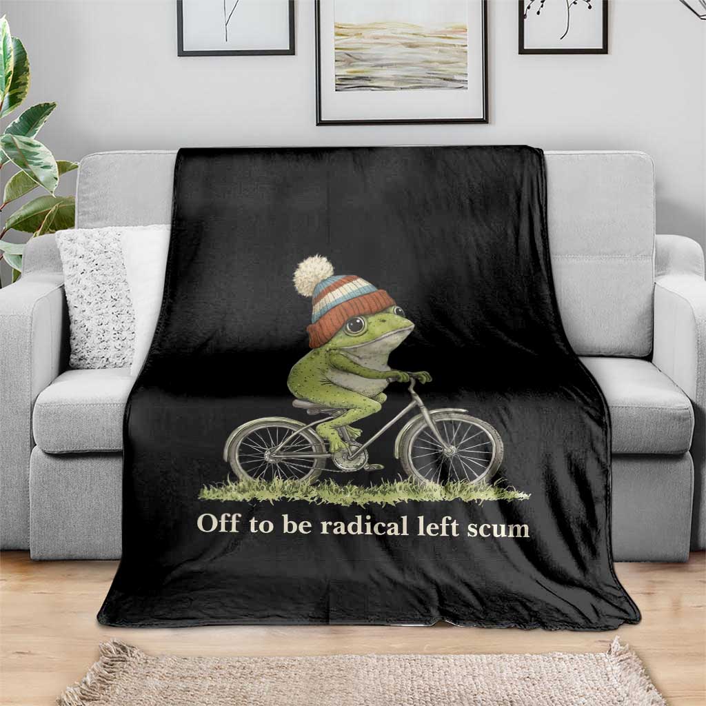 Off To Be Radical Left Scum Throw Blanket Funny Frog Resistance