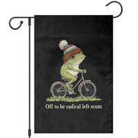 Off To Be Radical Left Scum Garden Flag Funny Frog Resistance