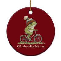 Off To Be Radical Left Scum Ceramic Ornament Funny Frog Resistance
