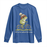 Off To Be Radical Left Scum Long Sleeve Shirt Funny Frog Resistance