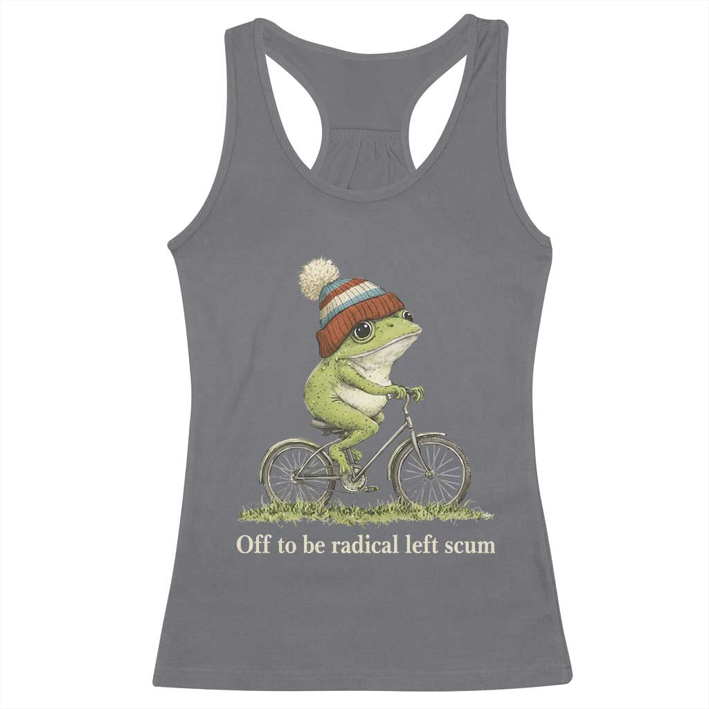 Off To Be Radical Left Scum Racerback Tank Top Funny Frog Resistance