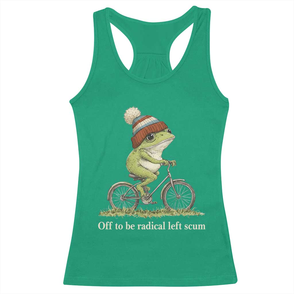 Off To Be Radical Left Scum Racerback Tank Top Funny Frog Resistance