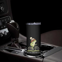 Off To Be Radical Left Scum Skinny Tumbler Funny Frog Resistance