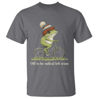 Off To Be Radical Left Scum T Shirt Funny Frog Resistance
