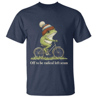 Off To Be Radical Left Scum T Shirt Funny Frog Resistance