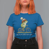 Off To Be Radical Left Scum T Shirt For Women Funny Frog Resistance