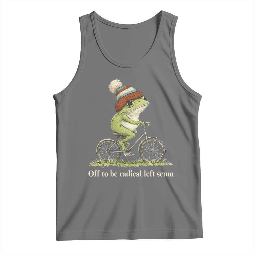 Off To Be Radical Left Scum Tank Top Funny Frog Resistance