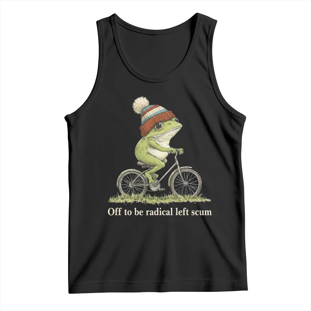 Off To Be Radical Left Scum Tank Top Funny Frog Resistance