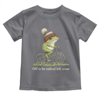 Off To Be Radical Left Scum Toddler T Shirt Funny Frog Resistance
