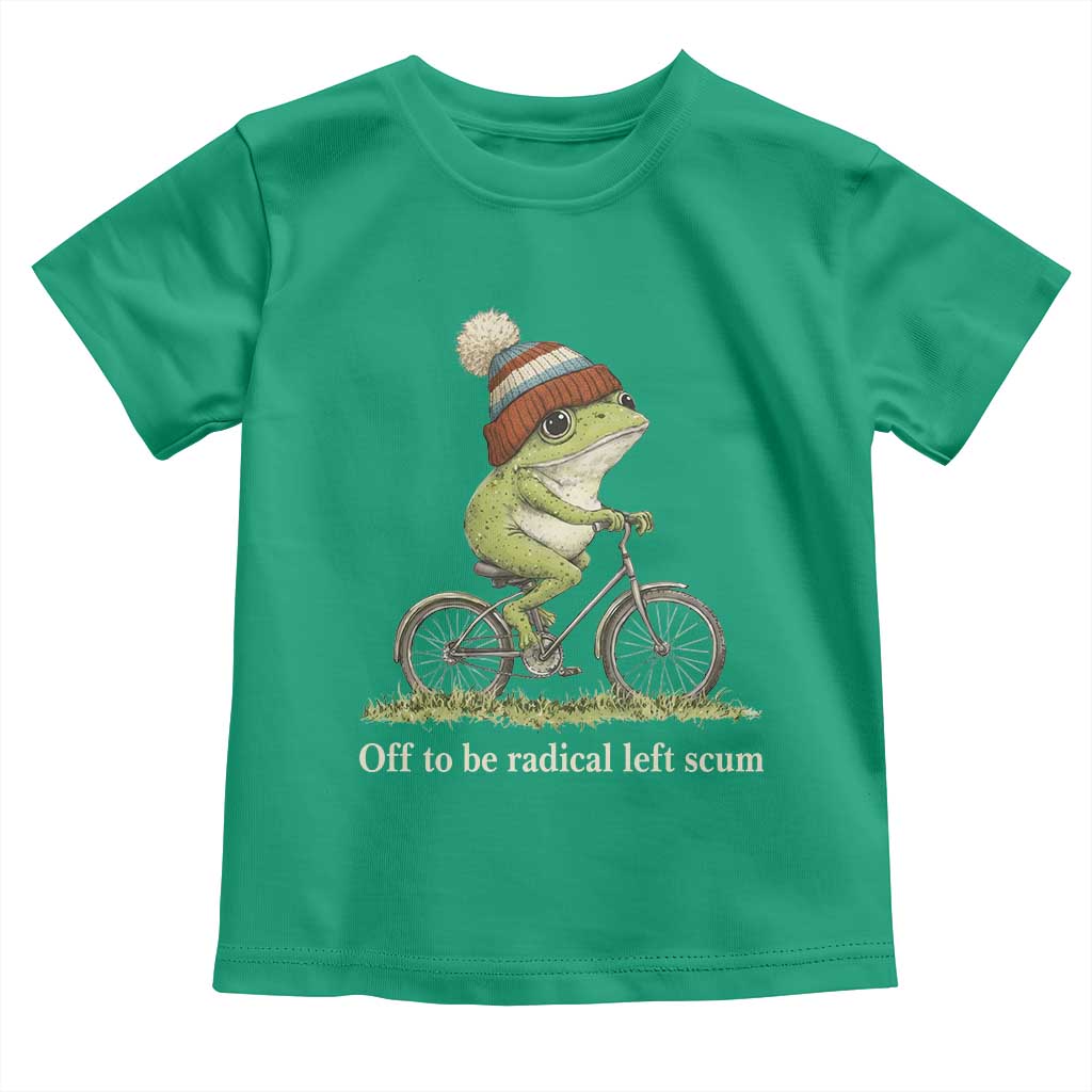 Off To Be Radical Left Scum Toddler T Shirt Funny Frog Resistance