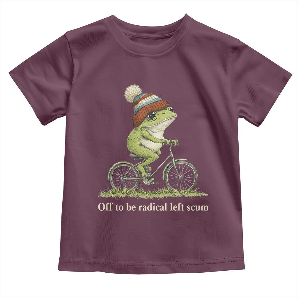 Off To Be Radical Left Scum Toddler T Shirt Funny Frog Resistance