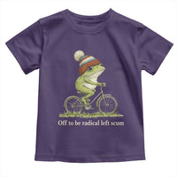 Off To Be Radical Left Scum Toddler T Shirt Funny Frog Resistance