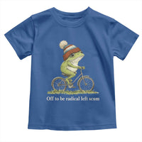 Off To Be Radical Left Scum Toddler T Shirt Funny Frog Resistance