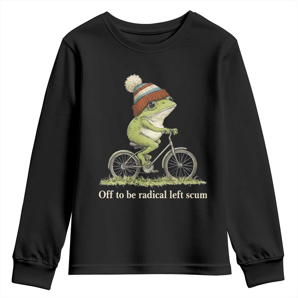 Off To Be Radical Left Scum Youth Sweatshirt Funny Frog Resistance