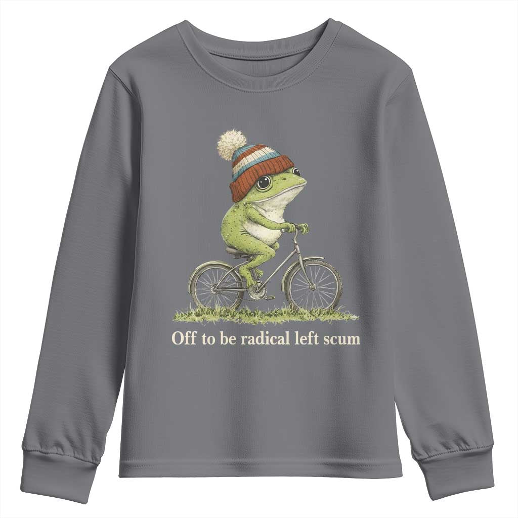 Off To Be Radical Left Scum Youth Sweatshirt Funny Frog Resistance