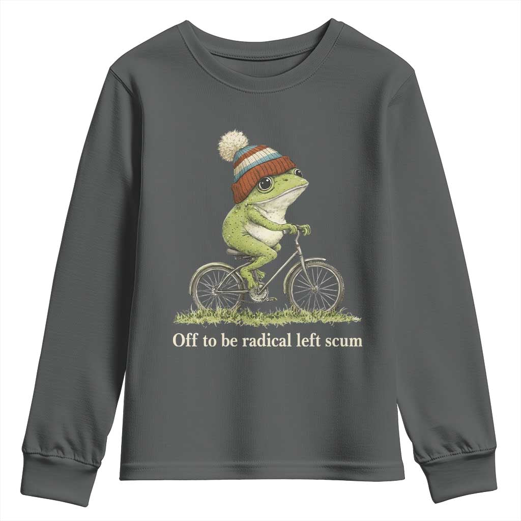 Off To Be Radical Left Scum Youth Sweatshirt Funny Frog Resistance
