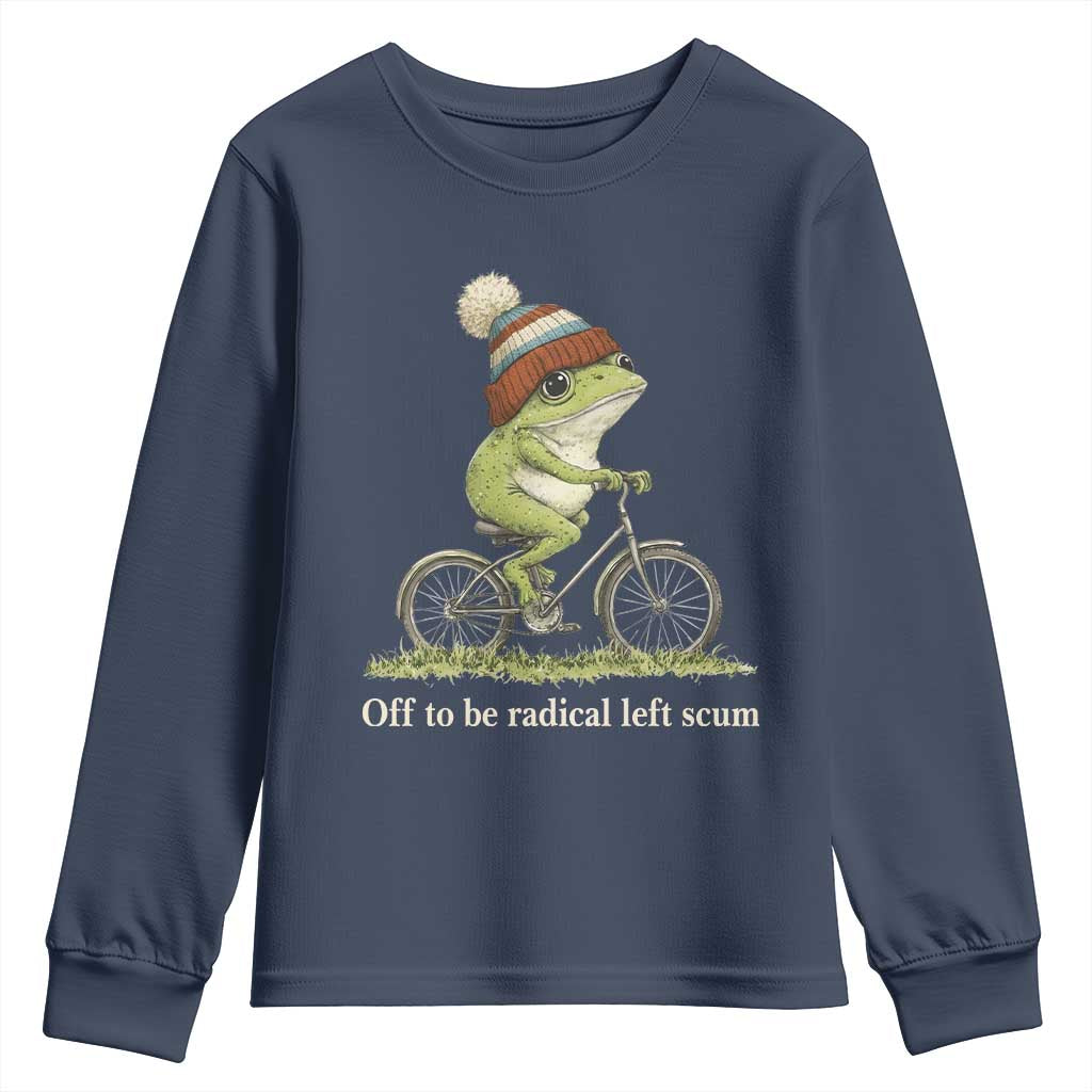 Off To Be Radical Left Scum Youth Sweatshirt Funny Frog Resistance