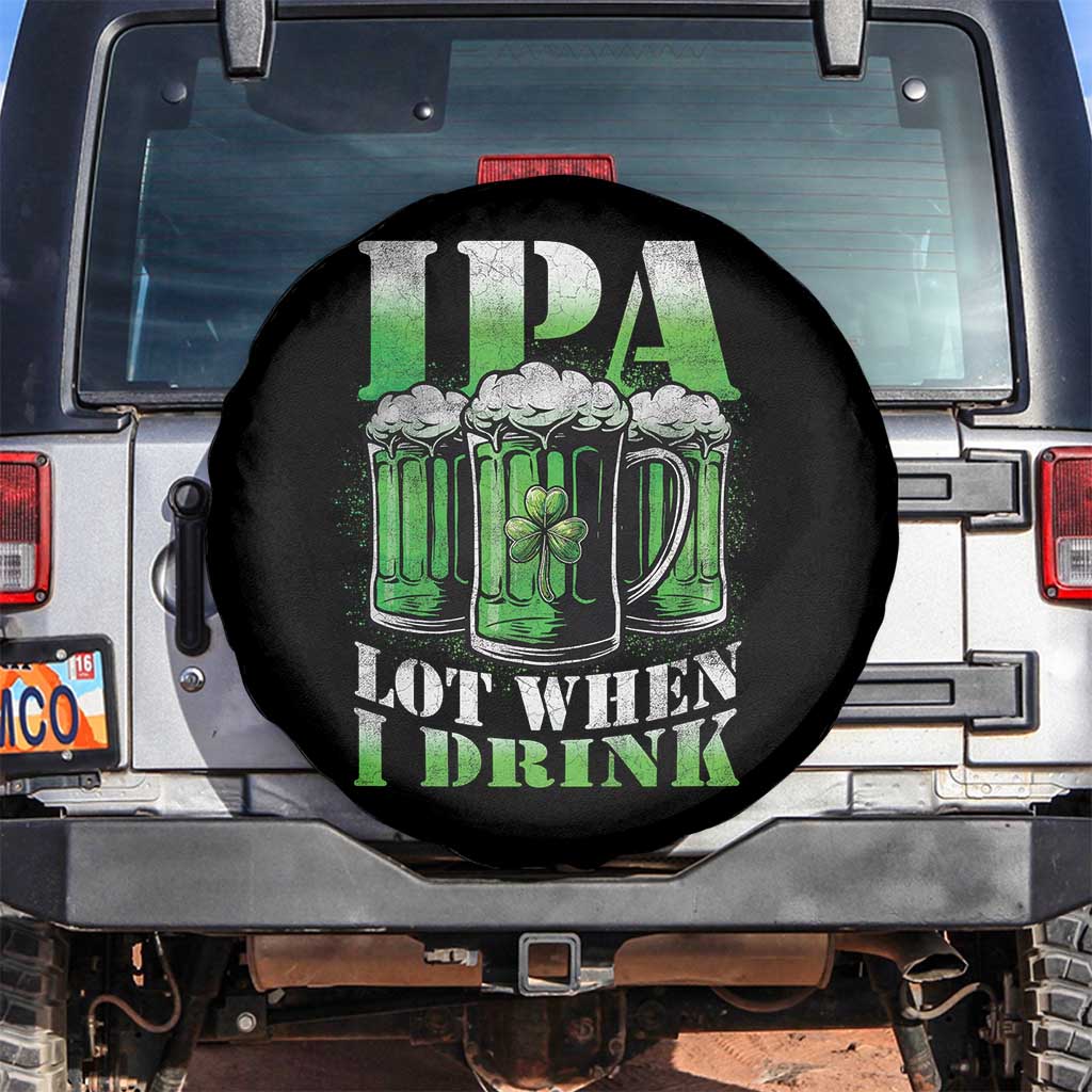 Funny St Patricks Day Beer Lover Spare Tire Cover IPA Lot When I Drink Irish Beer Drinking