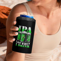 Funny St Patricks Day Beer Lover 4 in 1 Can Cooler Tumbler IPA Lot When I Drink Irish Beer Drinking