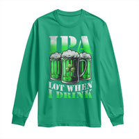 Funny St Patricks Day Beer Lover Long Sleeve Shirt IPA Lot When I Drink Irish Beer Drinking