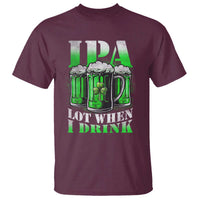 Funny St Patricks Day Beer Lover T Shirt IPA Lot When I Drink Irish Beer Drinking