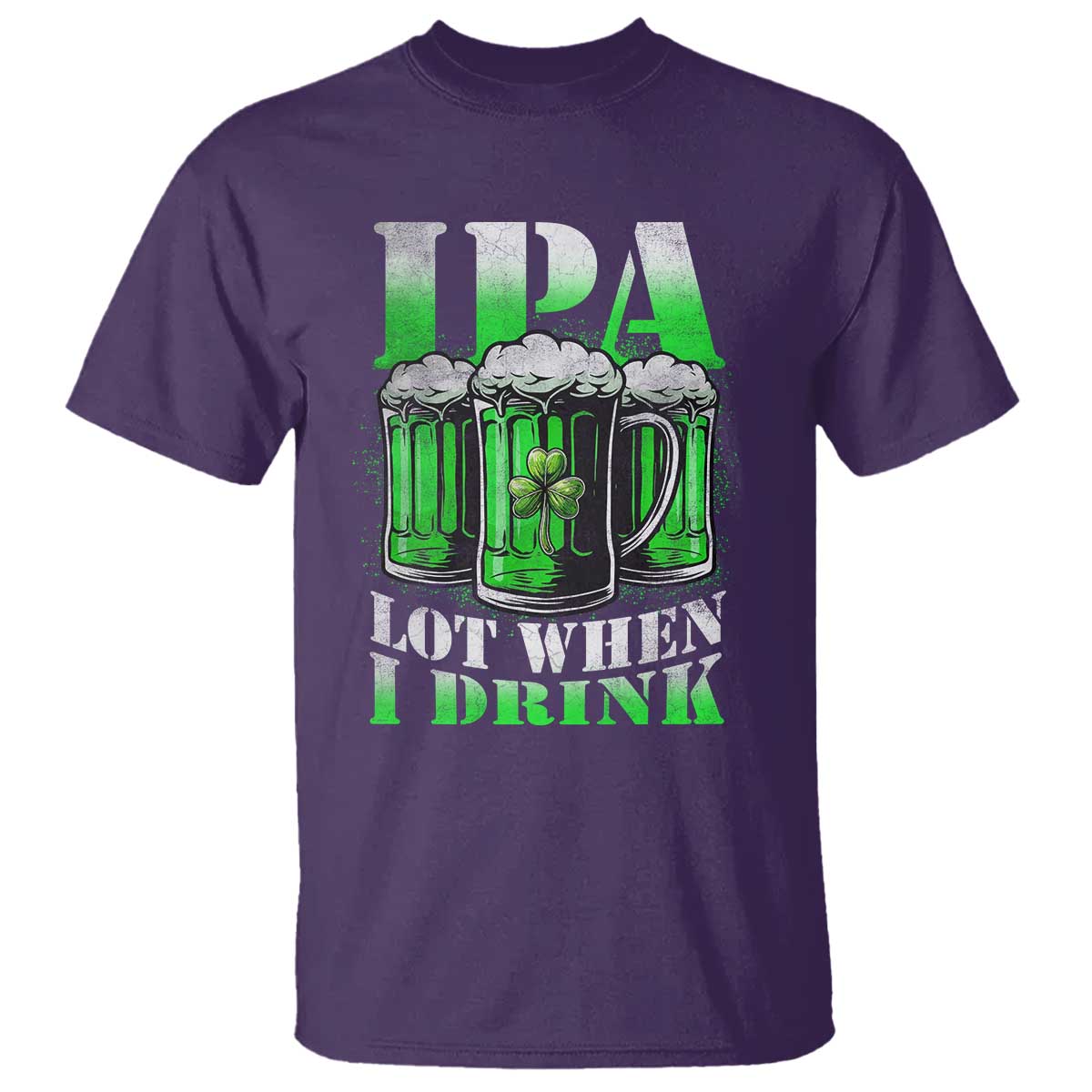 Funny St Patricks Day Beer Lover T Shirt IPA Lot When I Drink Irish Beer Drinking