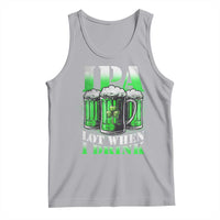 Funny St Patricks Day Beer Lover Tank Top IPA Lot When I Drink Irish Beer Drinking
