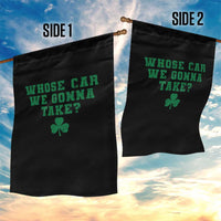 Funny Whose Car We Gonna Take Meme Shamrock Garden Flag