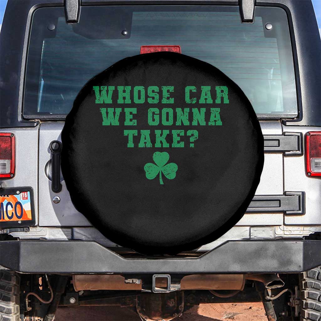 Funny Whose Car We Gonna Take Meme Shamrock Spare Tire Cover