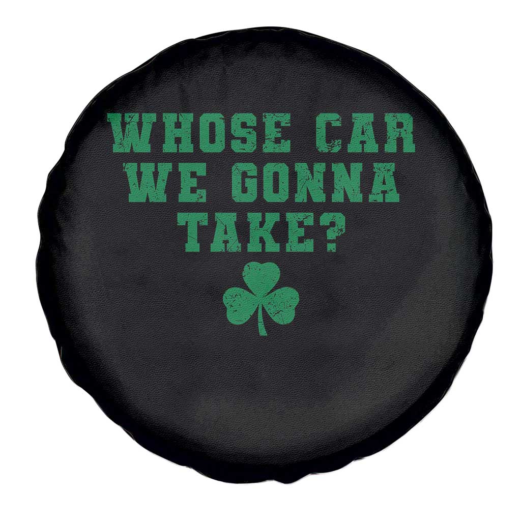 Funny Whose Car We Gonna Take Meme Shamrock Spare Tire Cover