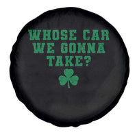 Funny Whose Car We Gonna Take Meme Shamrock Spare Tire Cover