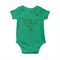Funny Whose Car We Gonna Take Meme Shamrock Baby Onesie