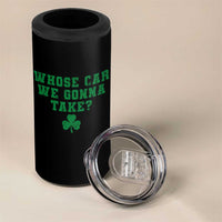 Funny Whose Car We Gonna Take Meme Shamrock 4 in 1 Can Cooler Tumbler
