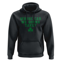 Funny Whose Car We Gonna Take Meme Shamrock Hoodie