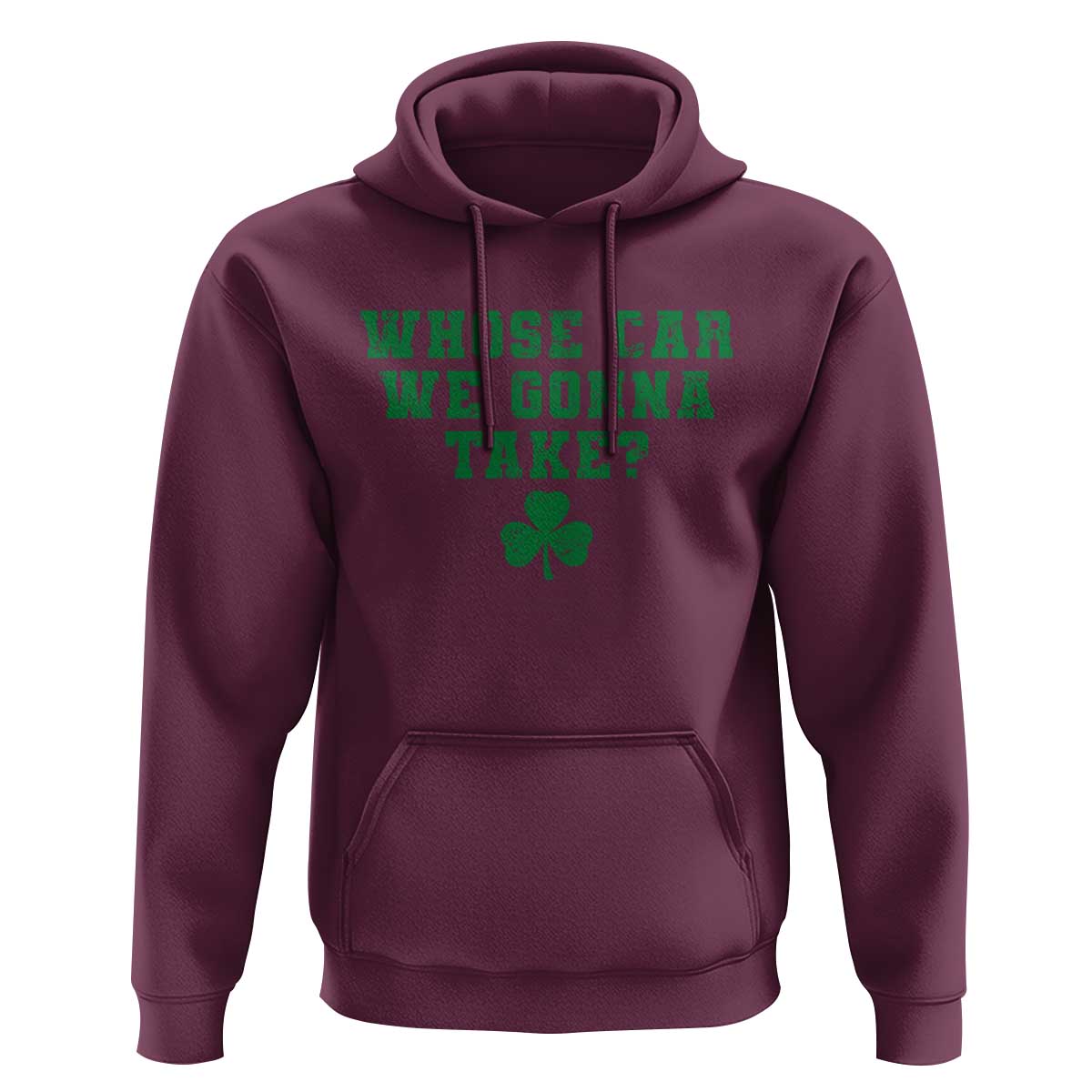 Funny Whose Car We Gonna Take Meme Shamrock Hoodie