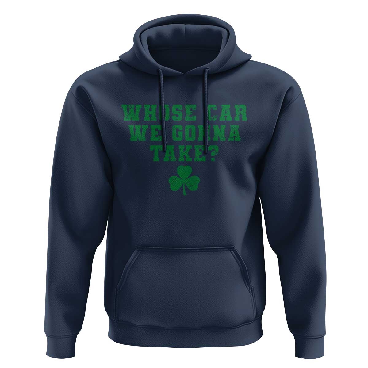 Funny Whose Car We Gonna Take Meme Shamrock Hoodie