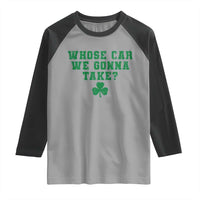 Funny Whose Car We Gonna Take Meme Shamrock Raglan Shirt