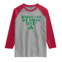 Funny Whose Car We Gonna Take Meme Shamrock Raglan Shirt