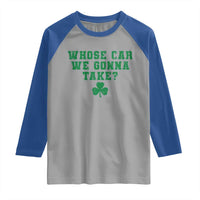 Funny Whose Car We Gonna Take Meme Shamrock Raglan Shirt