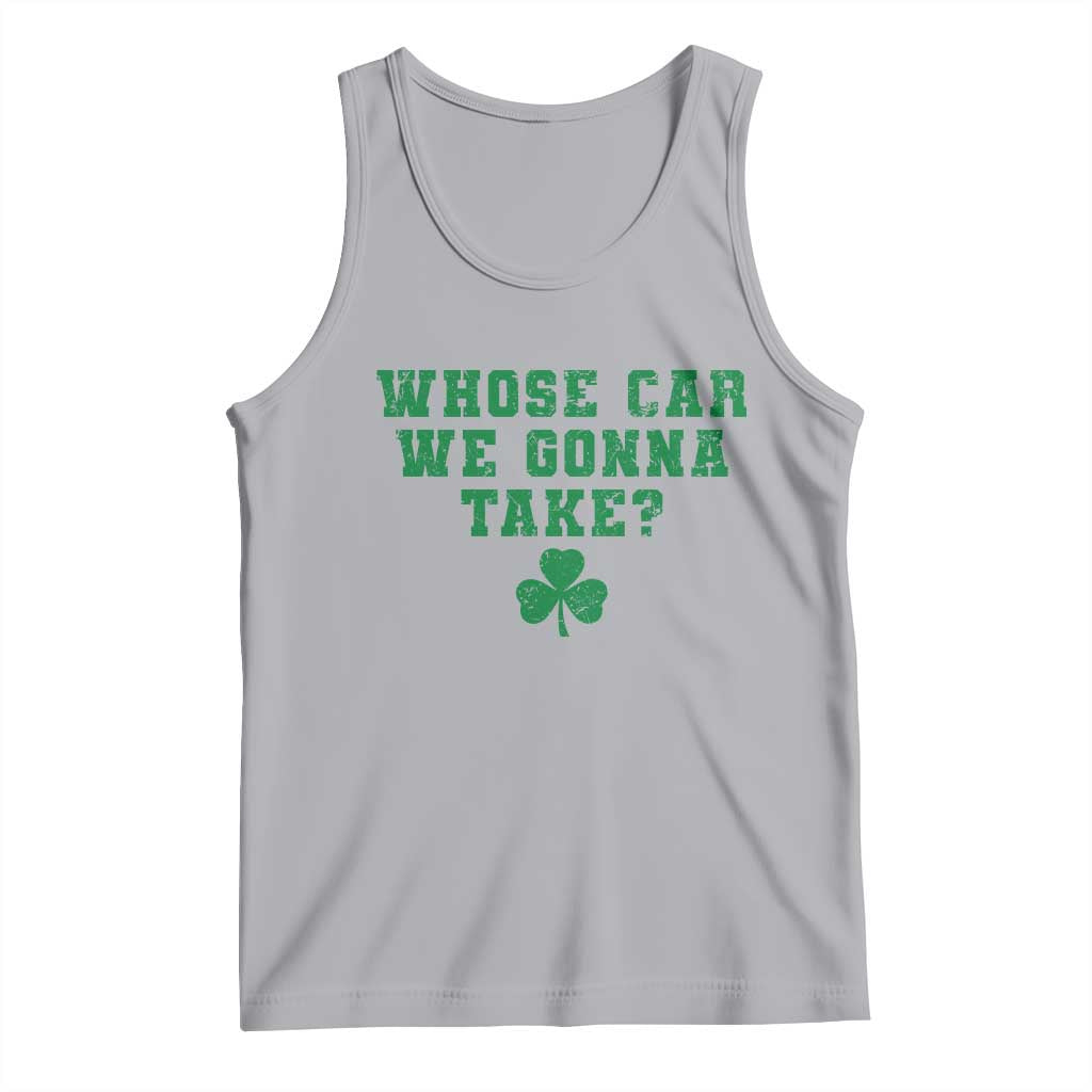 Funny Whose Car We Gonna Take Meme Shamrock Tank Top