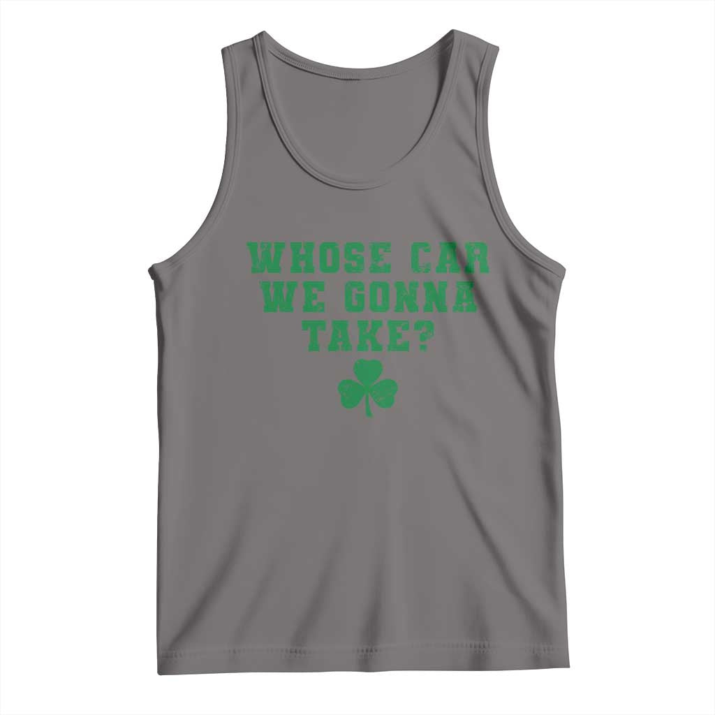 Funny Whose Car We Gonna Take Meme Shamrock Tank Top