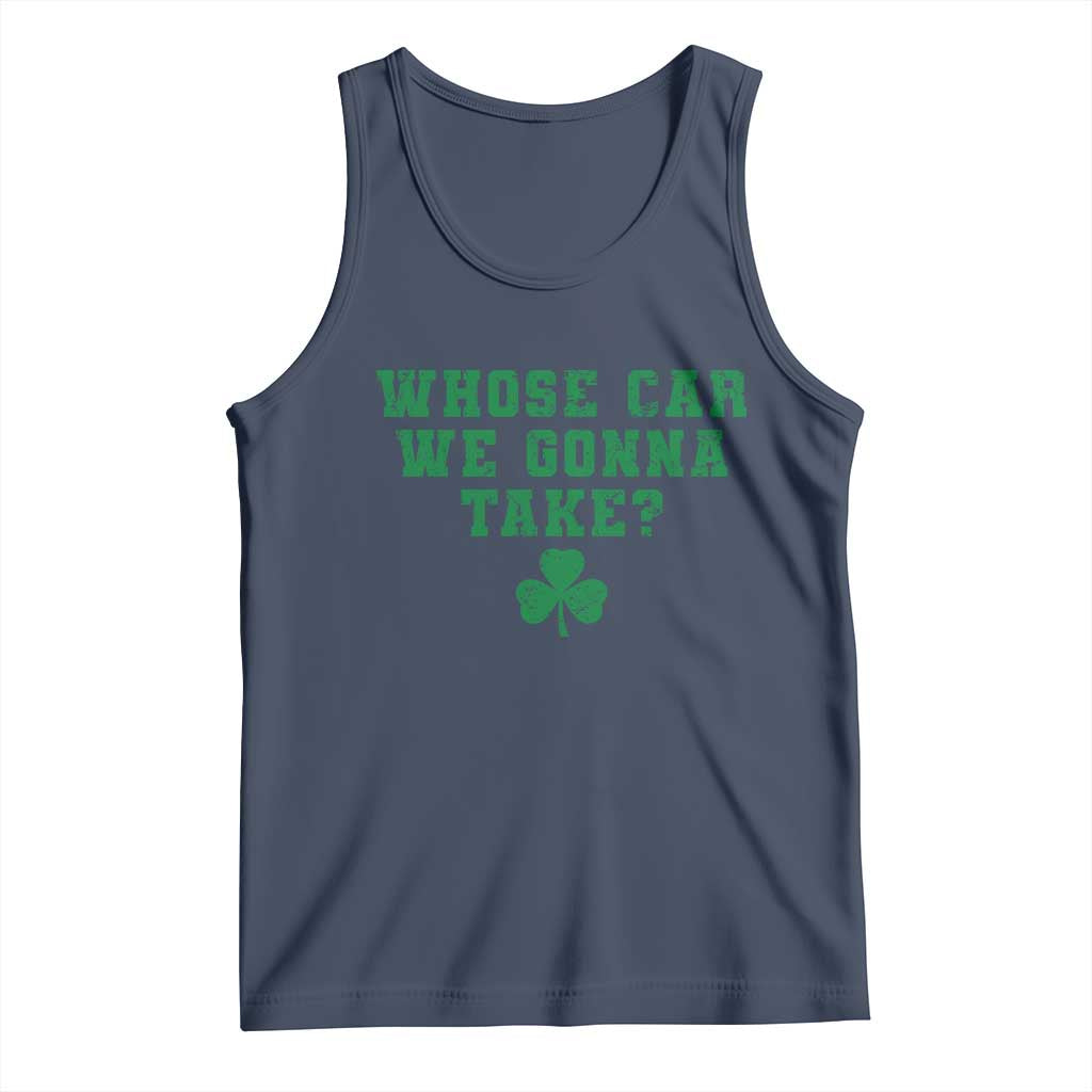 Funny Whose Car We Gonna Take Meme Shamrock Tank Top