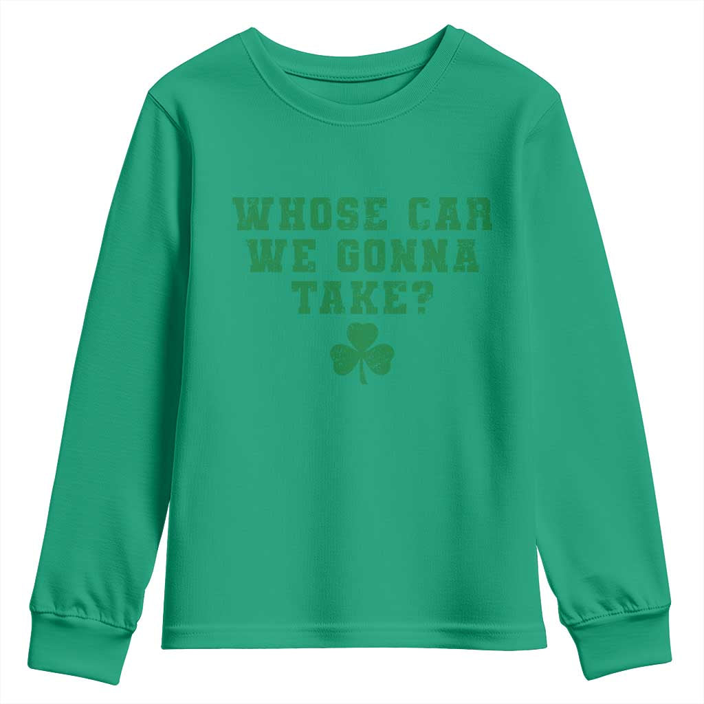 Funny Whose Car We Gonna Take Meme Shamrock Youth Sweatshirt
