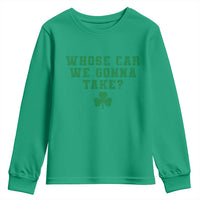 Funny Whose Car We Gonna Take Meme Shamrock Youth Sweatshirt