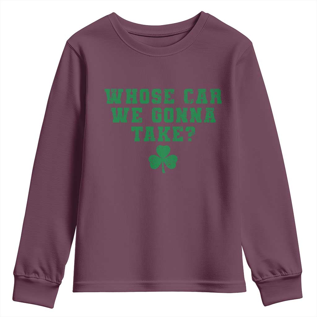 Funny Whose Car We Gonna Take Meme Shamrock Youth Sweatshirt