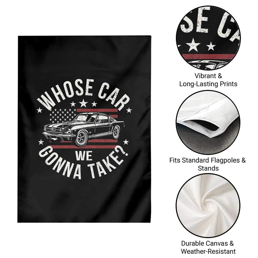 Funny Whose Car We Gonna Take Meme Garden Flag Car Enthusiast Vintage American Flag